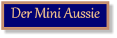 Der Mini Aussie