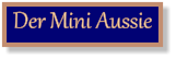 Der Mini Aussie